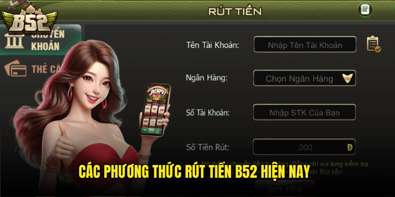 Các Phương Thức Rút Tiền B52 Hiện Nay